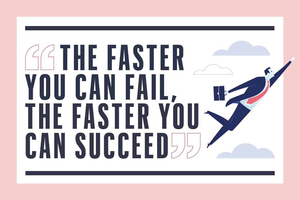 Graphic reading: The faster you can fail, the faster you can succeed